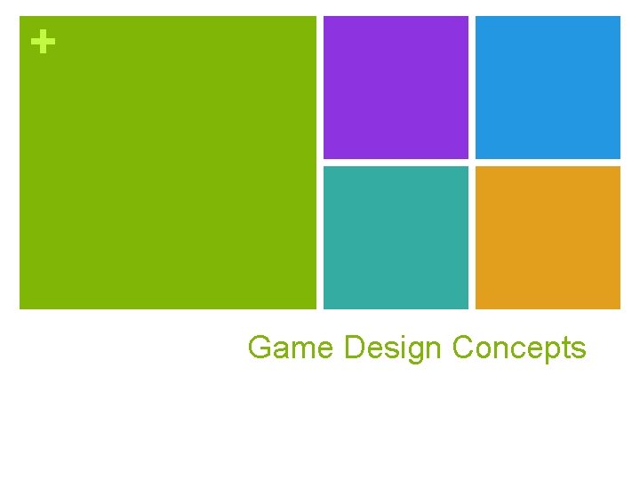 + Game Design Concepts 