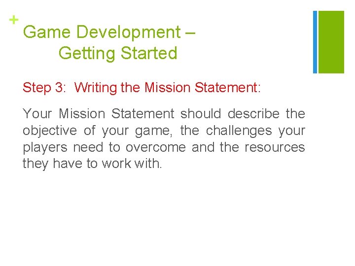 + Game Development – Getting Started Step 3: Writing the Mission Statement: Your Mission