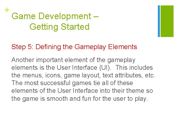 + Game Development – Getting Started Step 5: Defining the Gameplay Elements Another important