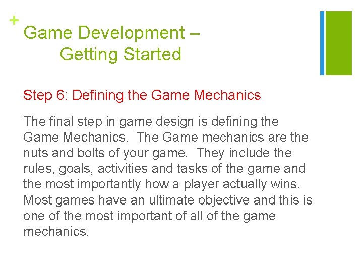 + Game Development – Getting Started Step 6: Defining the Game Mechanics The final