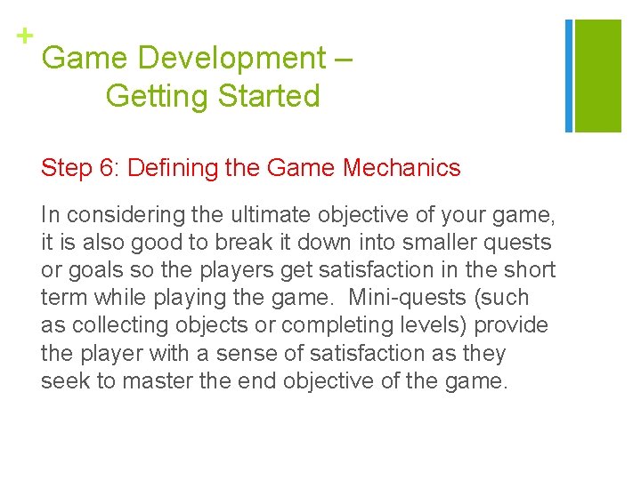 + Game Development – Getting Started Step 6: Defining the Game Mechanics In considering