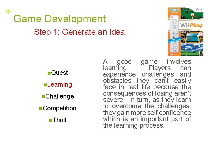 + Game Development Step 1: Generate an Idea n. Quest n. Learning n. Challenge