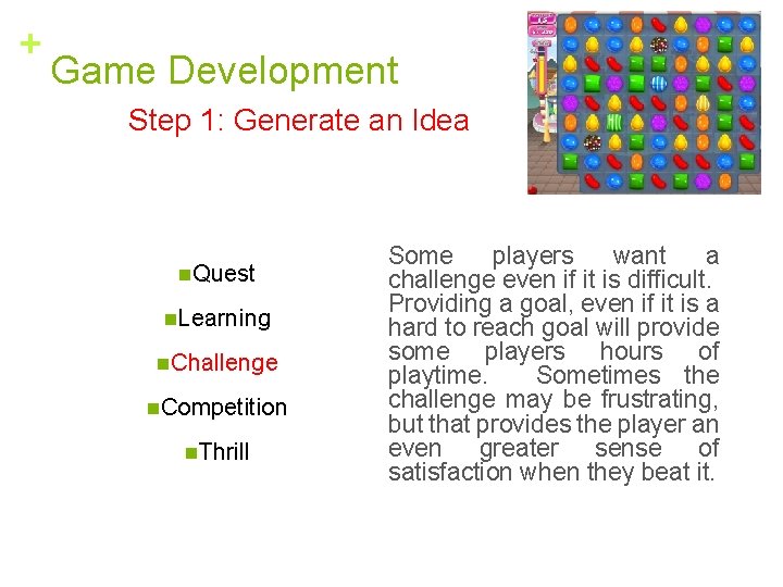 + Game Development Step 1: Generate an Idea n. Quest n. Learning n. Challenge