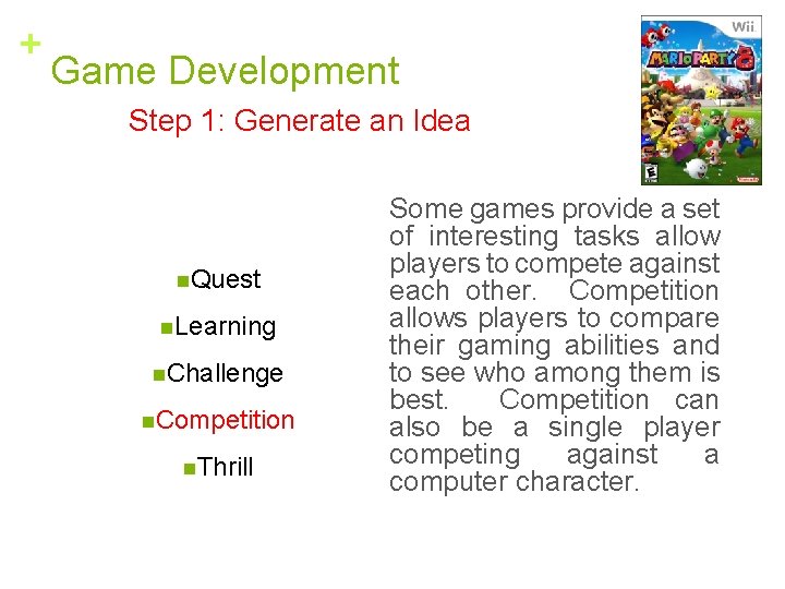 + Game Development Step 1: Generate an Idea n. Quest n. Learning n. Challenge