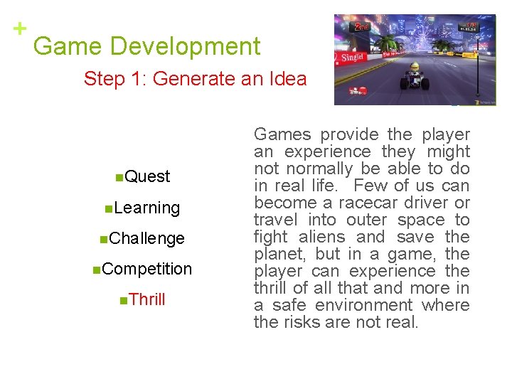 + Game Development Step 1: Generate an Idea n. Quest n. Learning n. Challenge