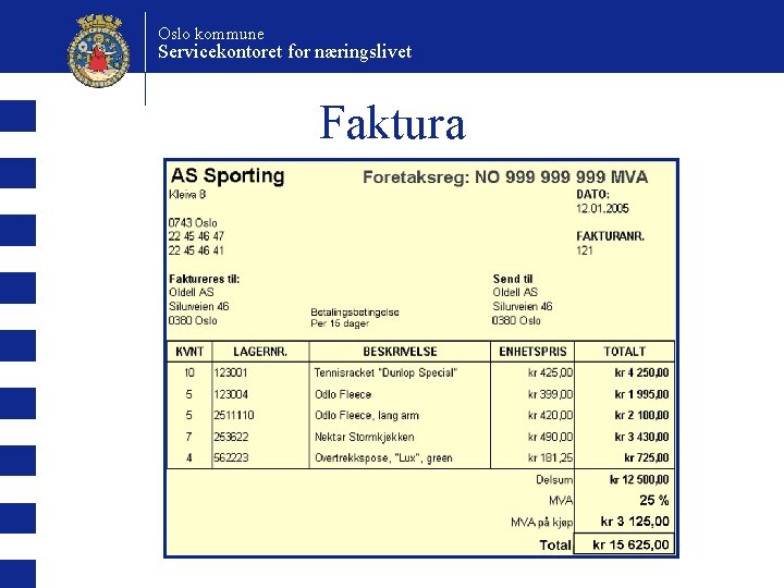 Oslo kommune Servicekontoret for næringslivet Faktura 