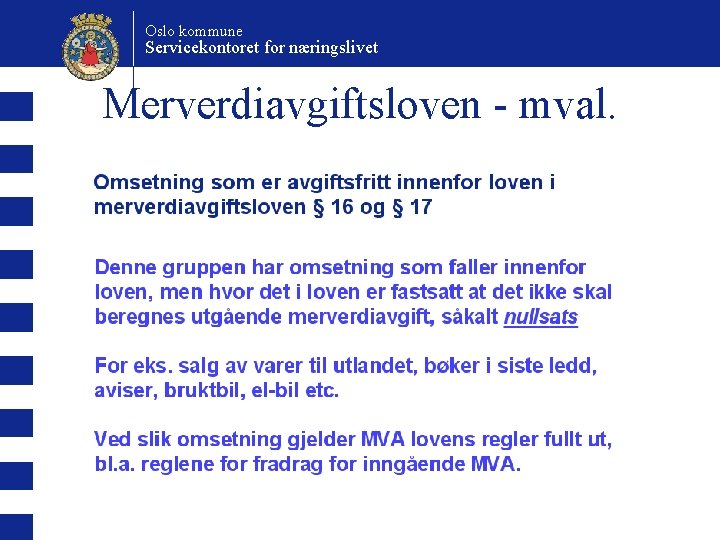 Oslo kommune Servicekontoret for næringslivet Merverdiavgiftsloven - mval. 