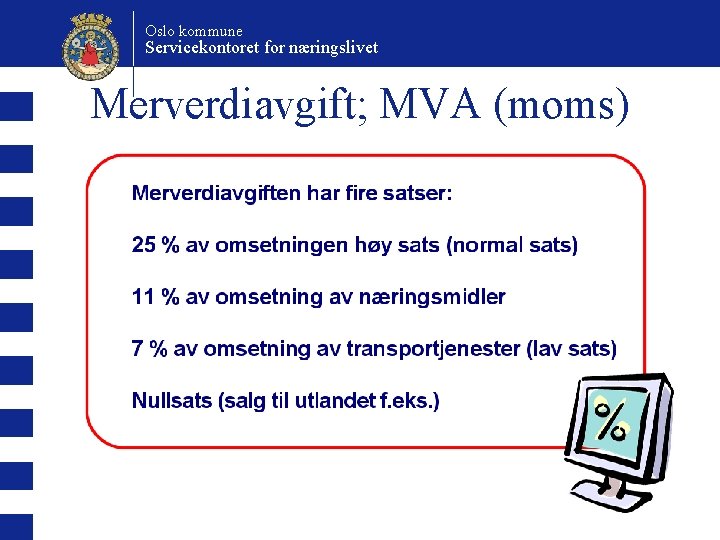 Oslo kommune Servicekontoret for næringslivet Merverdiavgift; MVA (moms) 
