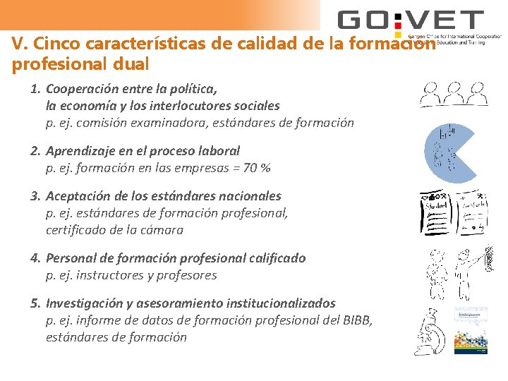 V. Cinco características de calidad de la formación profesional dual 1. Cooperación entre la