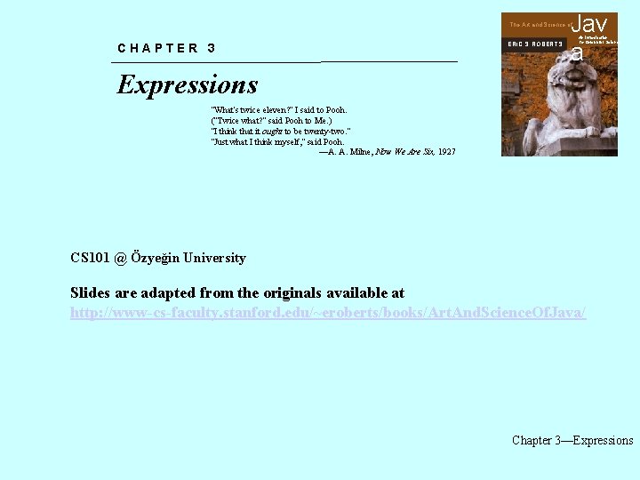 Jav a The Art and Science of CHAPTER 3 ERIC S. ROBERTS An Introduction