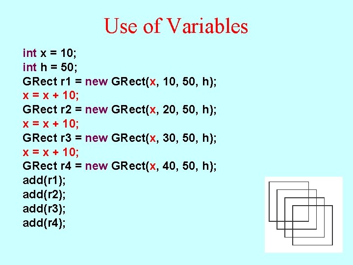 Use of Variables int x = 10; int h = 50; GRect r 1