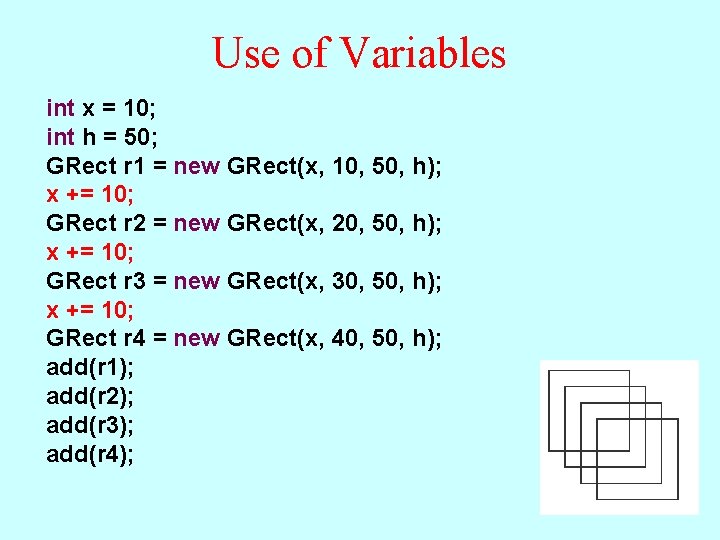 Use of Variables int x = 10; int h = 50; GRect r 1