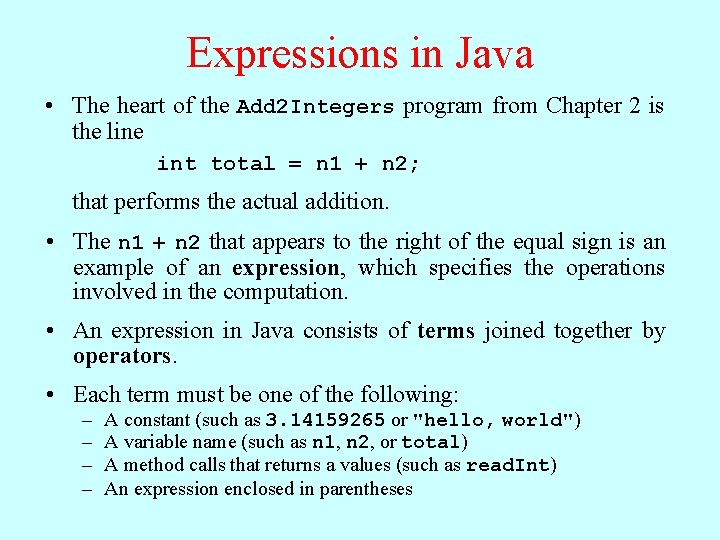 Expressions in Java • The heart of the Add 2 Integers program from Chapter