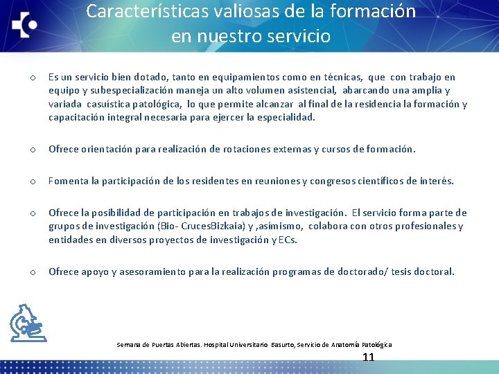 Características valiosas de la formación en nuestro servicio o Es un servicio bien dotado,