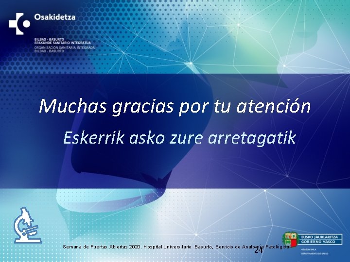 Muchas gracias por tu atención Eskerrik asko zure arretagatik Semana de Puertas Abiertas 2020.