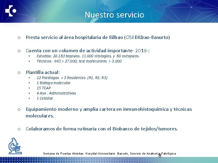 Nuestro servicio o Presta servicio al área hospitalaria de Bilbao (OSI BILbao-Basurto) o Cuenta