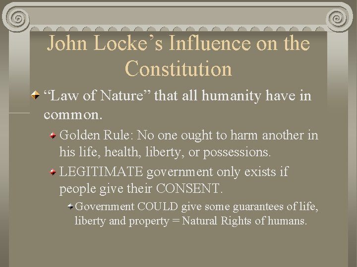 John Locke’s Influence on the Constitution “Law of Nature” that all humanity have in