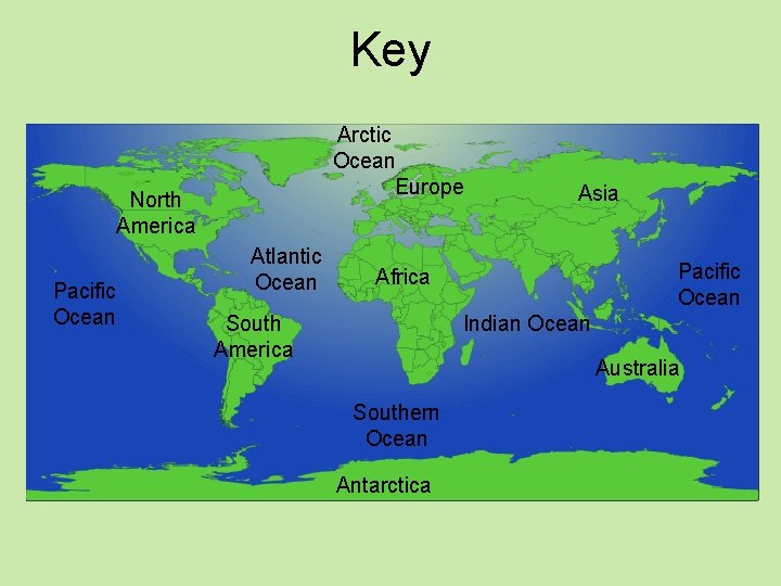 Key Arctic Ocean Europe North America Pacific Ocean Atlantic Ocean Asia Pacific Ocean Africa