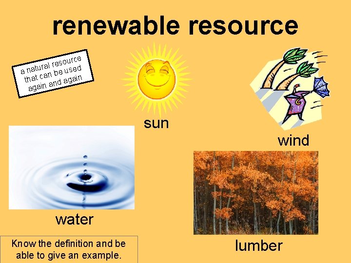 renewable resource s e r l ra a natu n be used a that