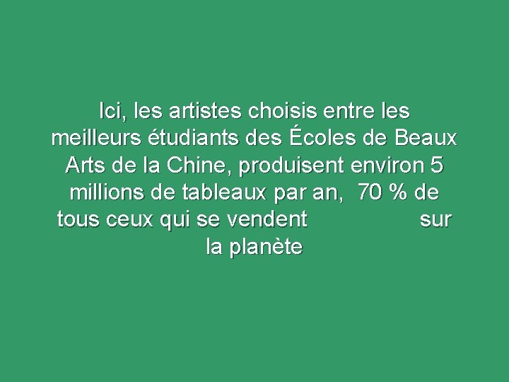 Ici, les artistes choisis entre les meilleurs étudiants des Écoles de Beaux Arts de