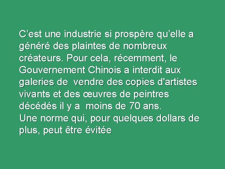 C’est une industrie si prospère qu’elle a généré des plaintes de nombreux créateurs. Pour