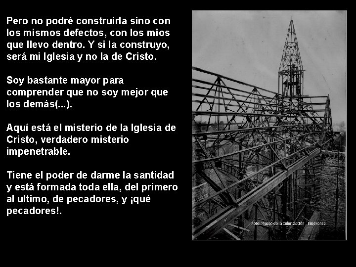Pero no podré construirla sino con los mismos defectos, con los mios que llevo Pero no podré construirla sino con los mismos defectos, con los mios que llevo