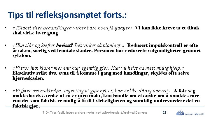 Tips til refleksjonsmøtet forts. : • «Tiltaket eller behandlingen virker bare noen få ganger»