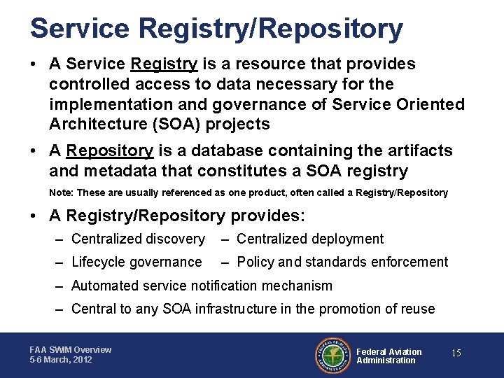 Service Registry/Repository • A Service Registry is a resource that provides controlled access to
