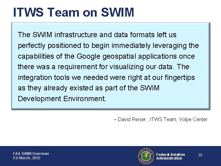 ITWS Team on SWIM The SWIM infrastructure and data formats left us perfectly positioned
