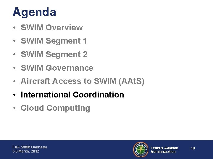 Agenda • SWIM Overview • SWIM Segment 1 • SWIM Segment 2 • SWIM