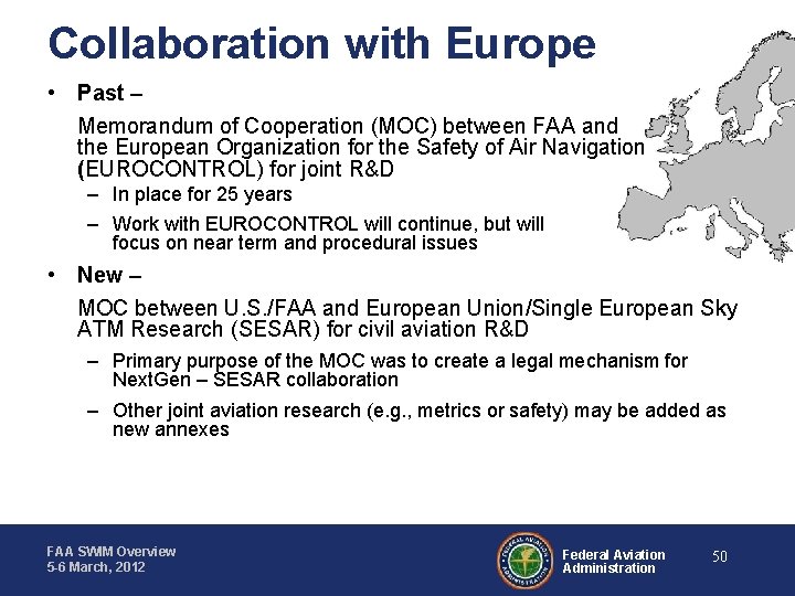 Collaboration with Europe • Past – Memorandum of Cooperation (MOC) between FAA and the