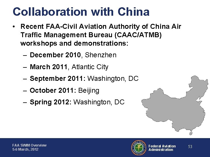 Collaboration with China • Recent FAA-Civil Aviation Authority of China Air Traffic Management Bureau