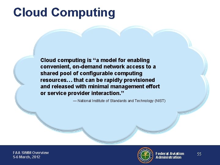 Cloud Computing Cloud computing is “a model for enabling convenient, on-demand network access to