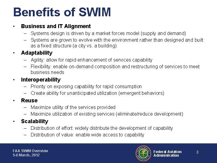 Benefits of SWIM • Business and IT Alignment – Systems design is driven by