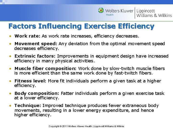 Factors Influencing Exercise Efficiency • Work rate: As work rate increases, efficiency decreases. •