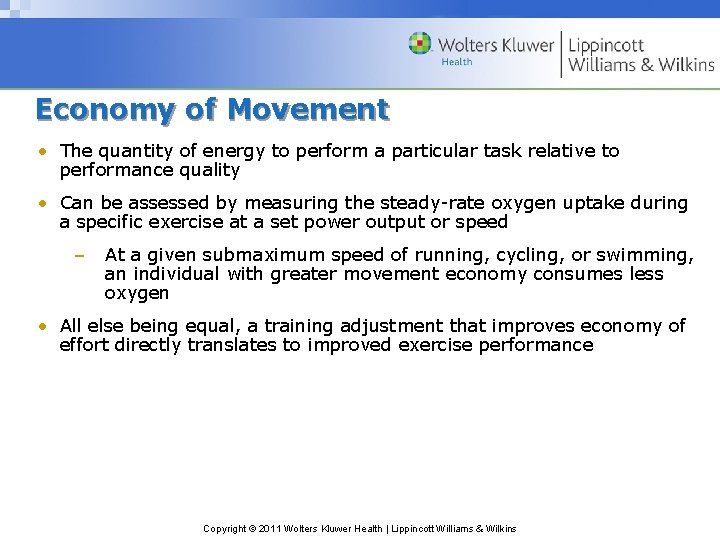 Economy of Movement • The quantity of energy to perform a particular task relative