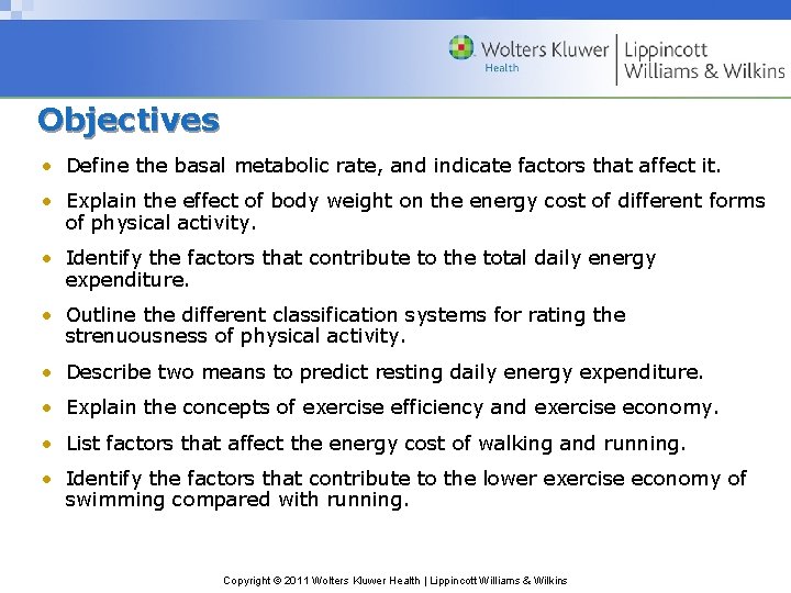 Objectives • Define the basal metabolic rate, and indicate factors that affect it. •