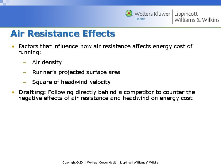 Air Resistance Effects • Factors that influence how air resistance affects energy cost of