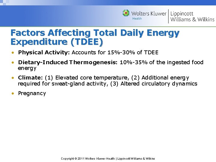 Factors Affecting Total Daily Energy Expenditure (TDEE) • Physical Activity: Accounts for 15%-30% of