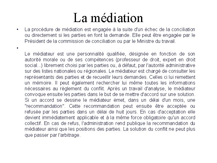 La médiation • La procédure de médiation est engagée à la suite d'un échec