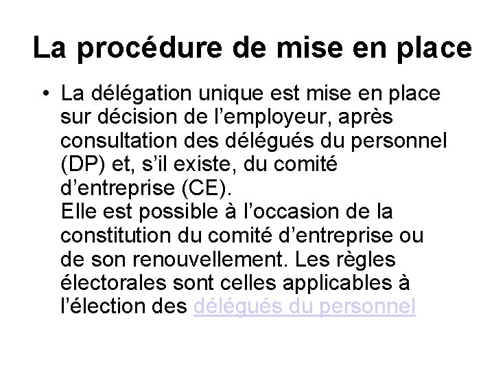 La procédure de mise en place • La délégation unique est mise en place