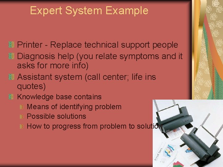 Expert System Example Printer - Replace technical support people Diagnosis help (you relate symptoms