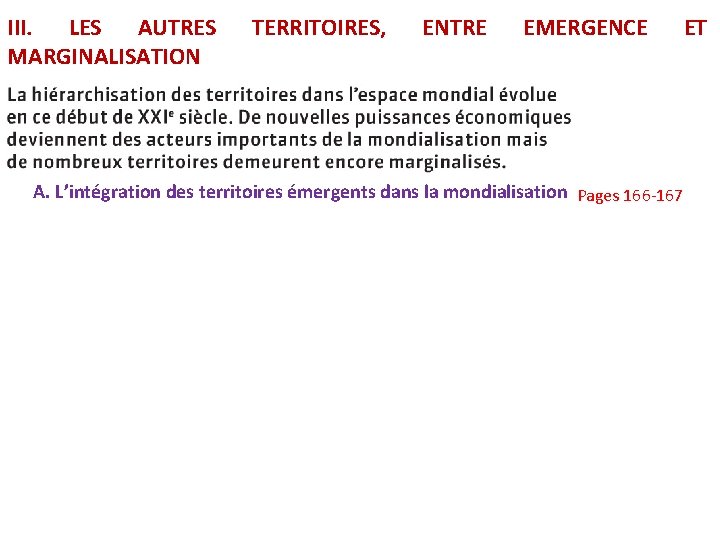 III. LES AUTRES MARGINALISATION TERRITOIRES, ENTRE EMERGENCE A. L’intégration des territoires émergents dans la