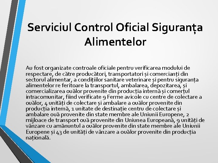 Serviciul Control Oficial Siguranța Alimentelor Au fost organizate controale oficiale pentru verificarea modului de Serviciul Control Oficial Siguranța Alimentelor Au fost organizate controale oficiale pentru verificarea modului de