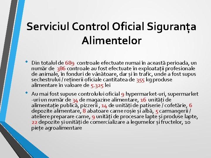 Serviciul Control Oficial Siguranța Alimentelor • • Din totalul de 689 controale efectuate numai Serviciul Control Oficial Siguranța Alimentelor • • Din totalul de 689 controale efectuate numai