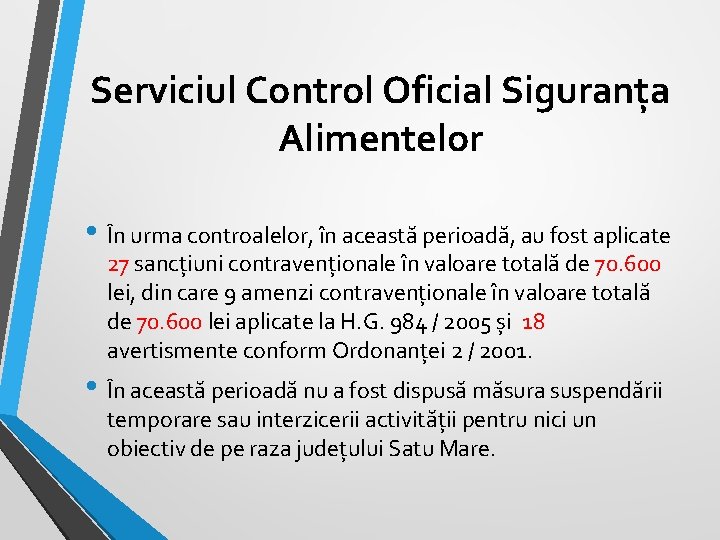 Serviciul Control Oficial Siguranța Alimentelor • În urma controalelor, în această perioadă, au fost Serviciul Control Oficial Siguranța Alimentelor • În urma controalelor, în această perioadă, au fost