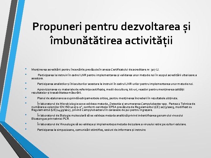 Propuneri pentru dezvoltarea și îmbunătătirea activității • • Menținerea acreditării pentru încercările prevăzute în Propuneri pentru dezvoltarea și îmbunătătirea activității • • Menținerea acreditării pentru încercările prevăzute în