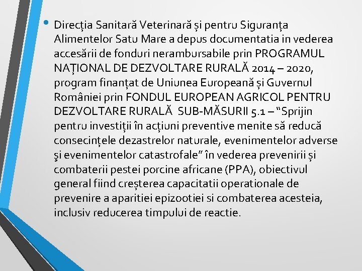 • Direcția Sanitară Veterinară și pentru Siguranța Alimentelor Satu Mare a depus documentatia • Direcția Sanitară Veterinară și pentru Siguranța Alimentelor Satu Mare a depus documentatia