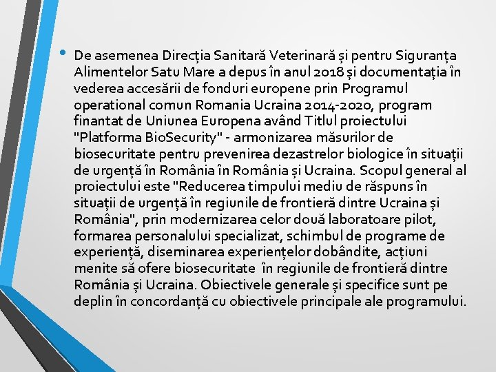 • De asemenea Direcția Sanitară Veterinară și pentru Siguranța Alimentelor Satu Mare a • De asemenea Direcția Sanitară Veterinară și pentru Siguranța Alimentelor Satu Mare a