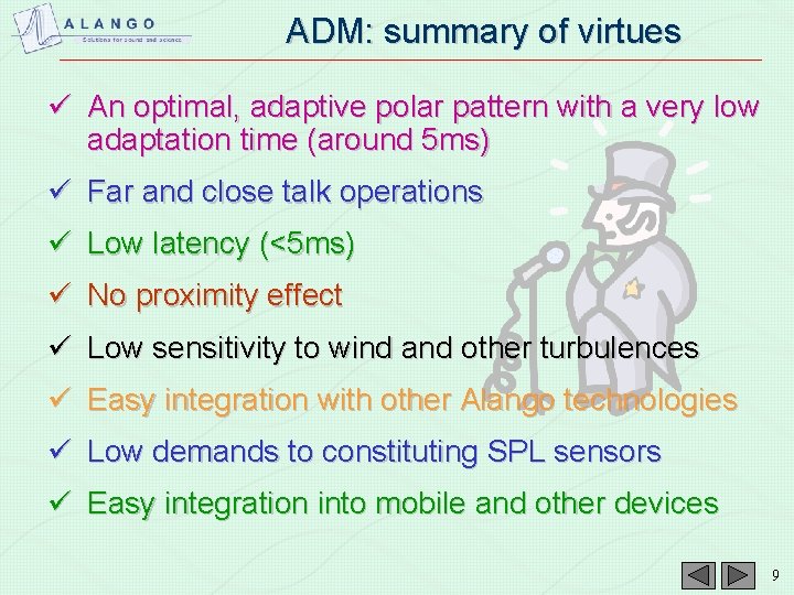 ADM: summary of virtues ü An optimal, adaptive polar pattern with a very low